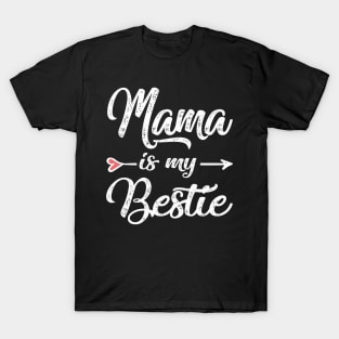 mama is my bestie T-Shirt